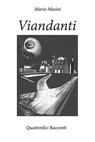 Viandanti: Quattordici Racconti (Italian Edition)