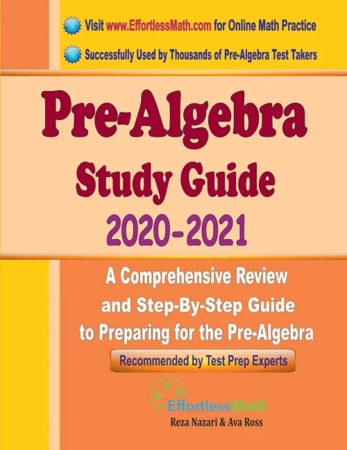 Pre-Algebra Study Guide 2020 - 2021: A Comprehensive Review and Step-By-Step Guide to Preparing for the Pre-Algebra