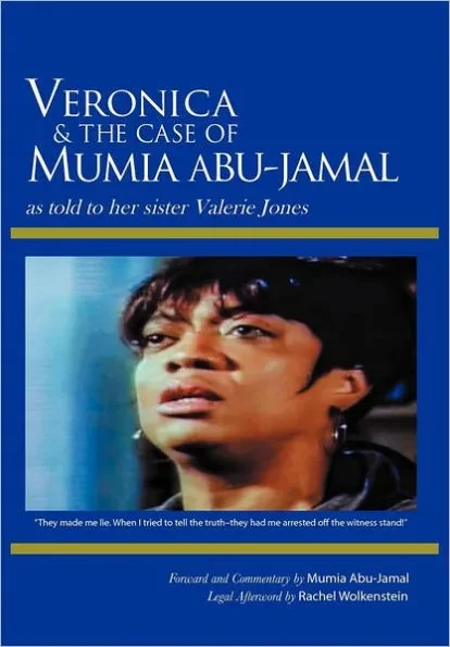 Veronica & the Case of Mumia Abu-Jamal: As Told to Her Sister Valerie Jones