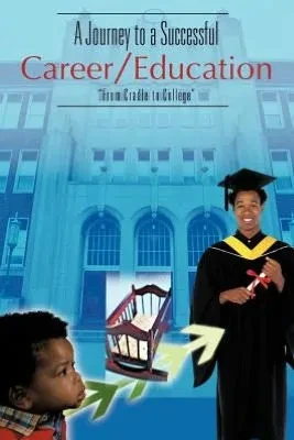 A Journey to a Successful Career/Education: ""From Cradle to College""