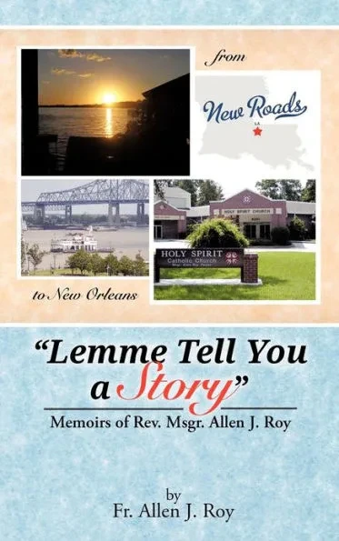 Lemme Tell You a Story: Memoirs of REV. Msgr. Allen J. Roy