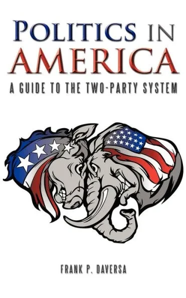 Politics in America: A Guide to the Two-Party System