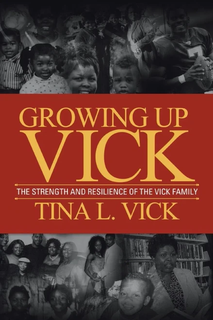 Growing Up Vick: A Story of the Strength and Resilency of the Vick Family