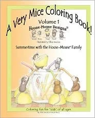 A Very Mice Coloring Book - Volume 1: Summertime Fun with the House-Mouse(R) Family by artist Ellen Jareckie