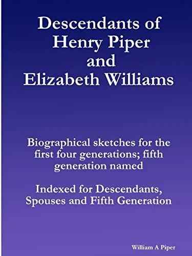 Descendants of Henry Piper and Elizabeth Williams