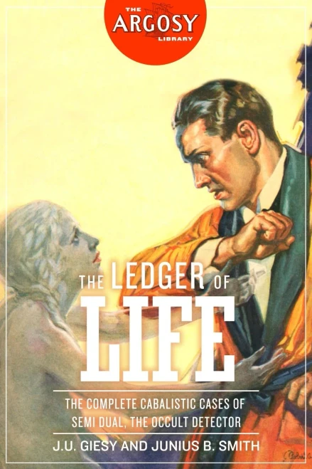 The Ledger of Life: The Complete Cabalistic Cases of Semi Dual, the Occult Detector