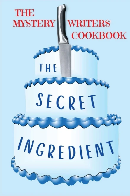 The Secret Ingredient: The Mystery Writers' Cookbook