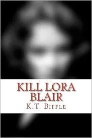 Kill Lora Blair: A Mystery