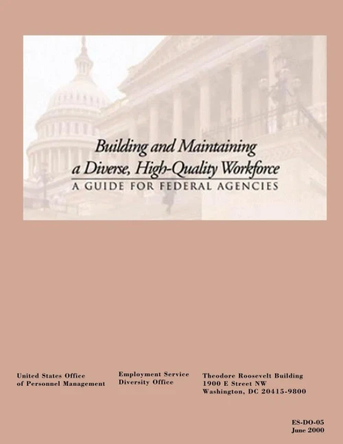 Building and Maintaining a Diverse, High-Quality Workforce: A Guide for Federal Agencies