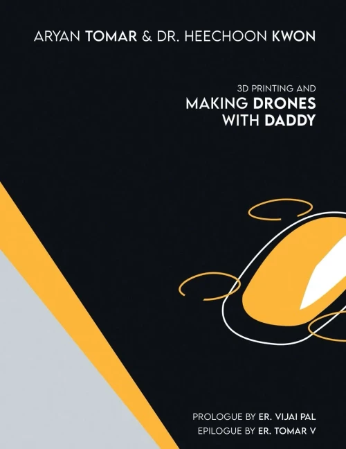 3d Printing and Making Drones With Daddy