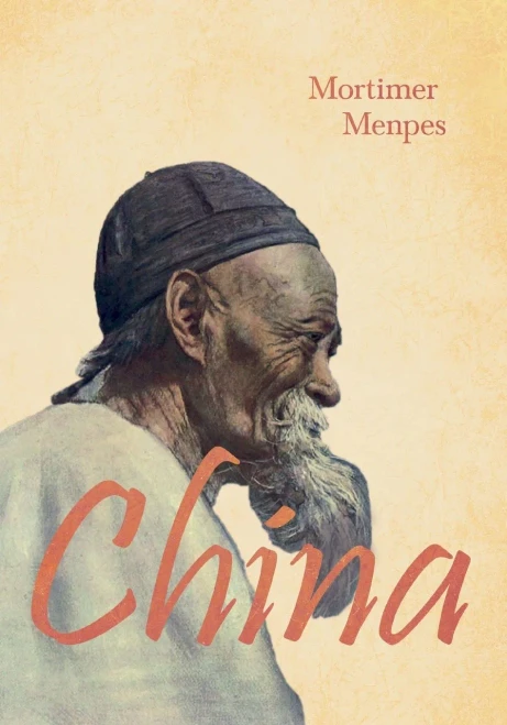 China: With An Excerpt From In Mortimer Menpes' Studio By Raymond Blathwayt