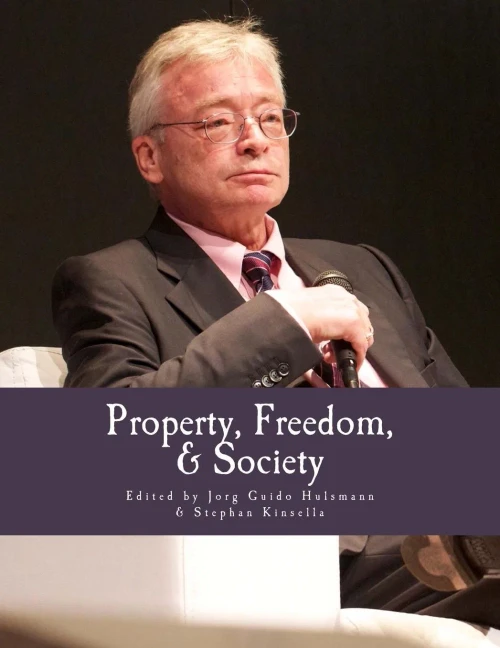 Property, Freedom, & Society (Large Print Edition): Essays in Honor of Hans-Hermann Hoppe Large Print