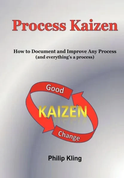 Process Kaizen: How to Document and Improve Any Process (and everything's a process)