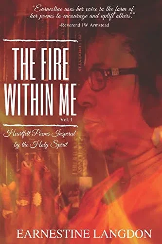 The Fire Within Me Vol. 1: Heartfelt Poems Inspired by the Holy Spirit