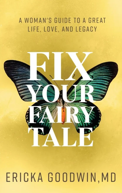 Fix Your Fairytale: A Woman's Guide to a Great Life, Love, and Legacy