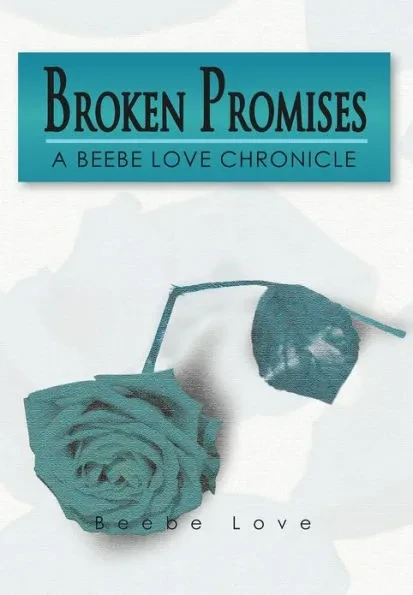 Broken Promises: A Beebe Love Chronicle