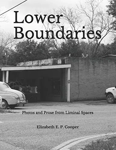 Lower Boundaries: Prose and Photos from Liminal Spaces