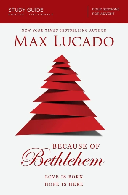 Because of Bethlehem: Love Is Born, Hope Is Here - Study Guide, Groups/individuals Four Sessions