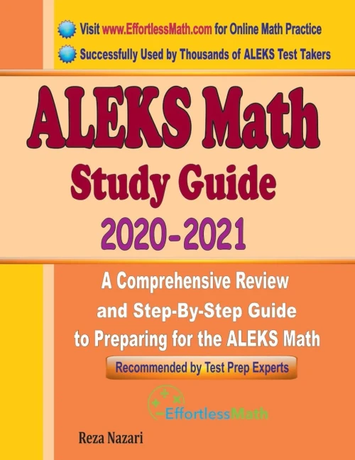 ALEKS Math Study Guide 2020 - 2021: A Comprehensive Review and Step-By-Step Guide to Preparing for the ALEKS Math