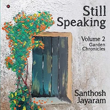 Still Speaking: Volume 2 - Garden Chronicles