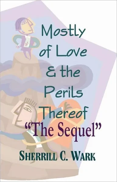 Mostly of Love & the Perils Thereof ""The Sequel""