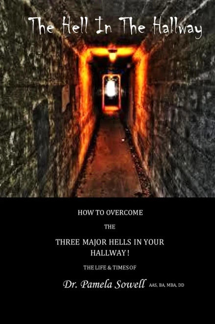 The Hell In The Hallway: The Life and Times of Dr. Pamela Sowell