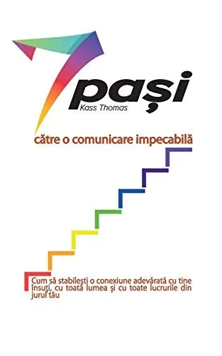 7 pa?i catre o comunicare impecabila (Romanian) (Romanian Edition)