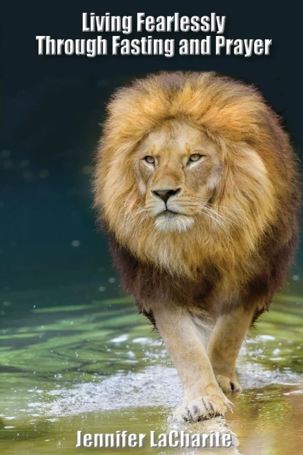 Living Fearlessly Through Fasting and Prayer