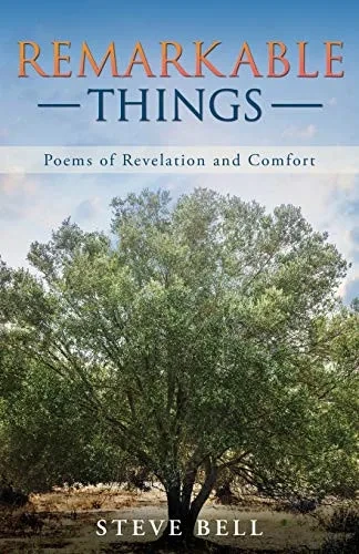 Remarkable Things: Poems of Revelation and Comfort