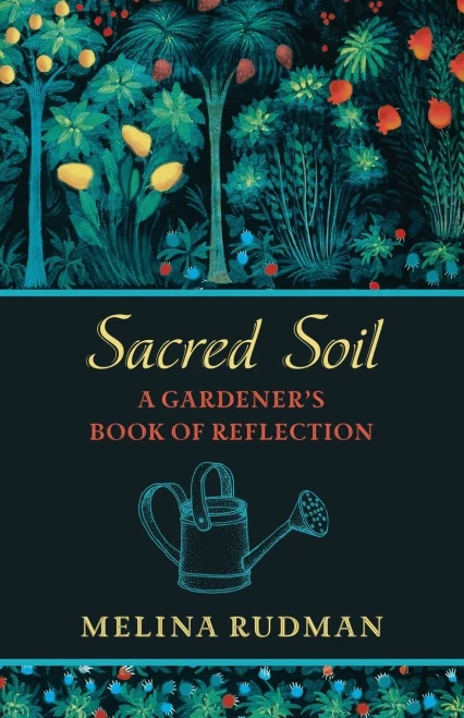 Sacred Soil: A Gardener's Book of Reflection