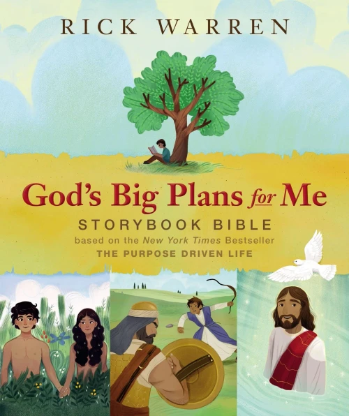 God's Big Plans for Me Storybook Bible: Based on the New York Times Bestseller The Purpose Driven Life [Hardcover] Warren, Rick