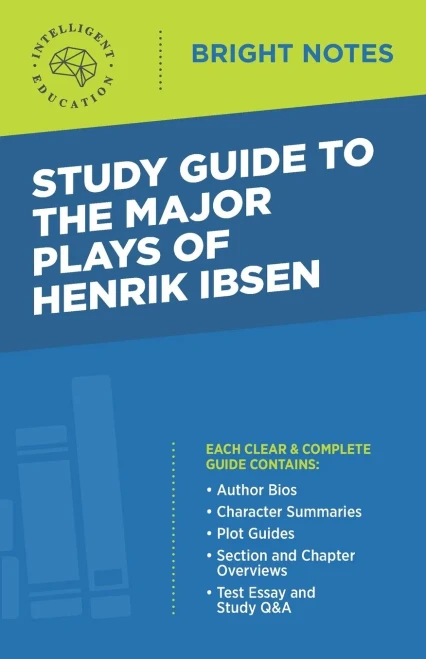 Study Guide to the Major Plays of Henrik Ibsen (Bright Notes)