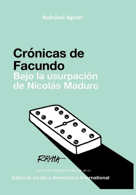 CRÓNICAS DE FACUNDO. BAJO LA USURPACIÓN DE NICOLAS MADURO (Spanish Edition)