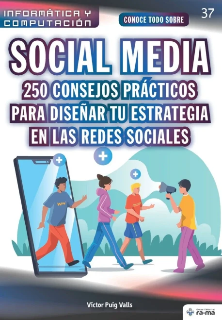Conoce todo sobre Social Media. 250 consejos prácticos para diseñar tu estrategia en las redes sociales (Colecciones ABG - Informática y Computación) (Spanish Edition)
