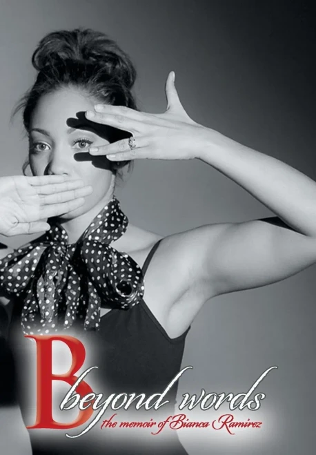B Beyond Words: The Memoir of Bianca Ramirez