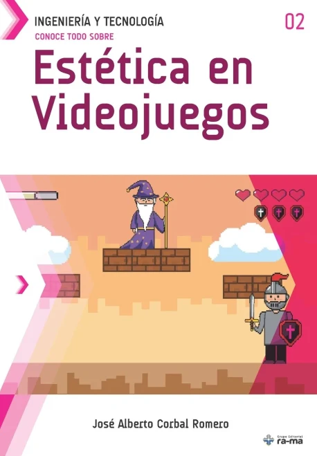 Conoce todo sobre Est?tica en Videojuegos (Colecciones ABG - Ingeniería y Tecnología) (Spanish Edition)