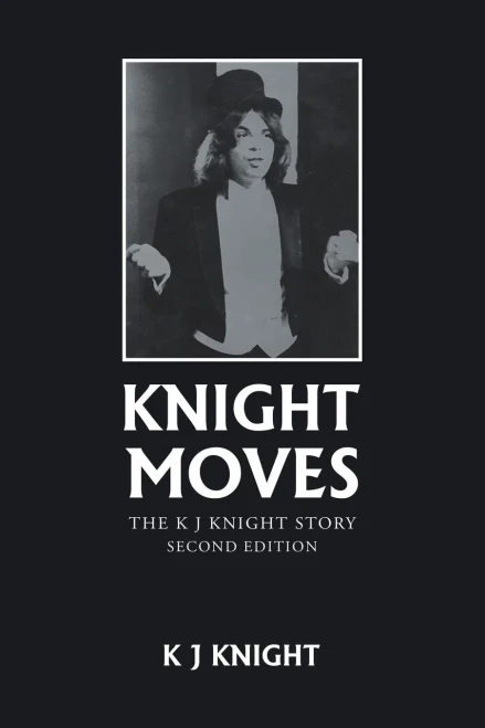 Knight Moves: The K J Knight Story Second Edition