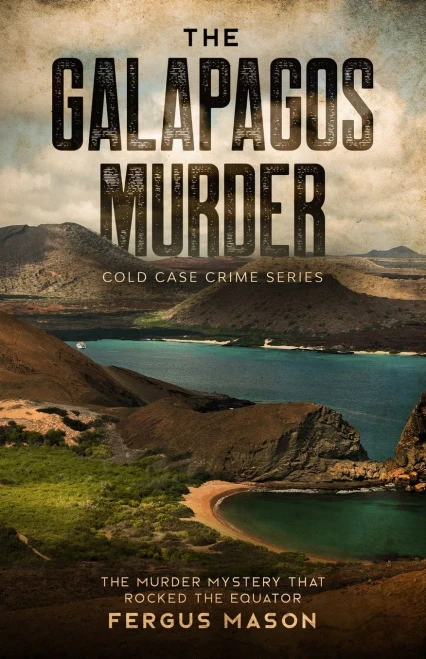 The Galapagos Murder: The Murder Mystery That Rocked the Equator (Cold Case Crime)
