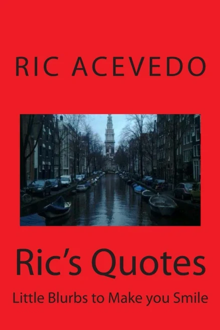 Ric's Quotes: Little Blurbs to Make You Smile