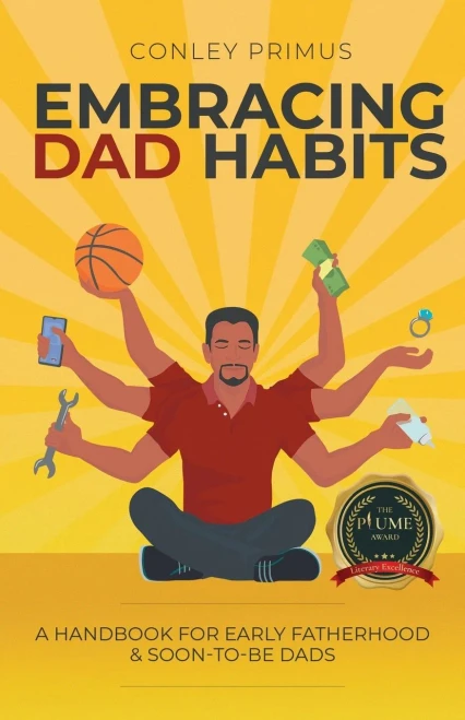 Embracing Dad Habits: A Handbook for Early Fatherhood & Soon-To-Be-Dads
