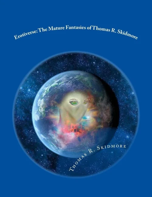 Erotiverse: The Mature Fantasies of Thomas R. Skidmore