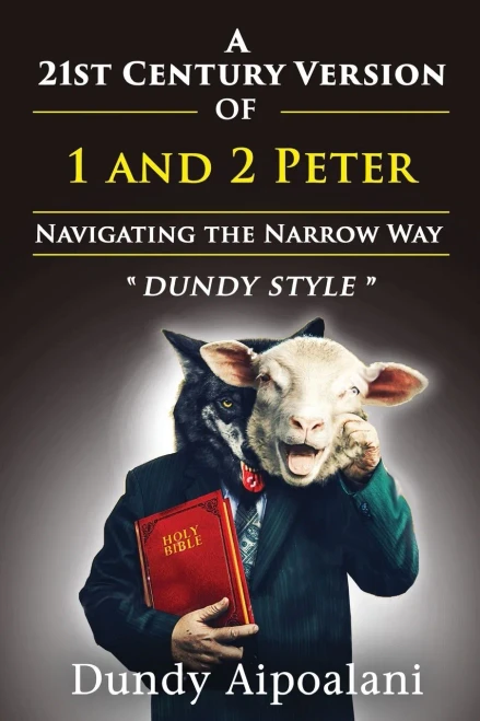 A 21st-Century Version of 1 and 2 Peter: Navigating the Narrow Way. ôDundy Styleö