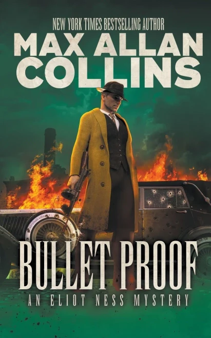Bulletproof: An Eliot Ness Mystery