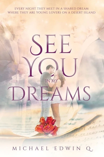 See You In My Dreams: Every night they meet in a shared dream where they are young lovers on a dersert island