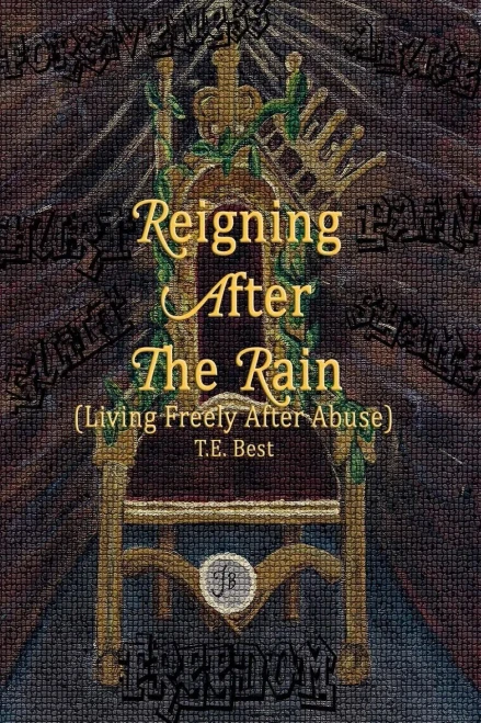 Reigning After The Rain (Living Freely After Abuse)