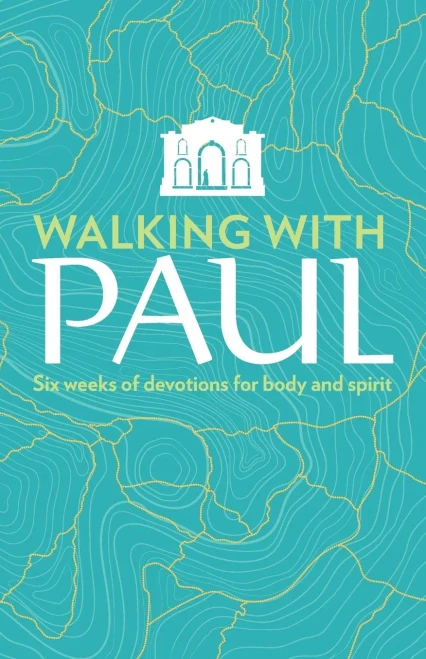 Walking with Paul: Six Weeks of Devotions for Body and Spirit (Ways to Wellness)