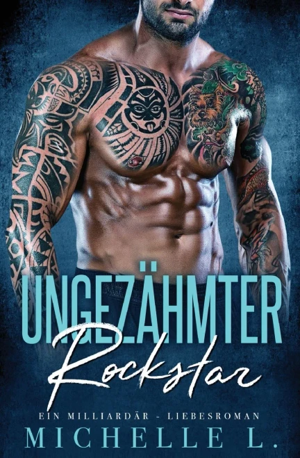 Ungez?hmter Rockstar: Eine Milliard?r Liebesroman (German Edition)