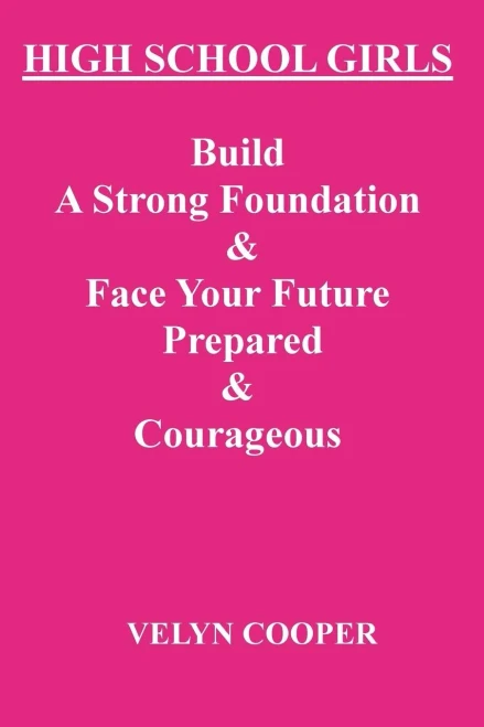 High School Girls - Build A Strong Foundation & Face Your Future Prepared & Courageous
