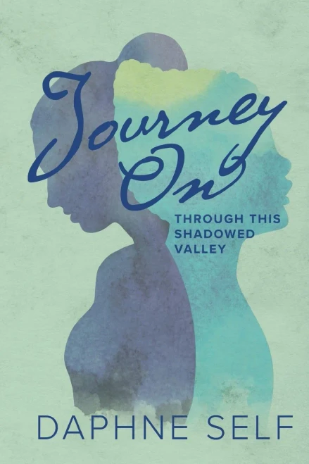 Journey On: Through this Shadowed Valley