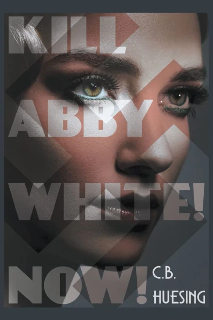 Kill Abby White! Now!